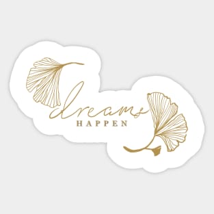 Dreams Happen Faith with Ginko leaves Sticker